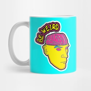 BE WEIRD Mug